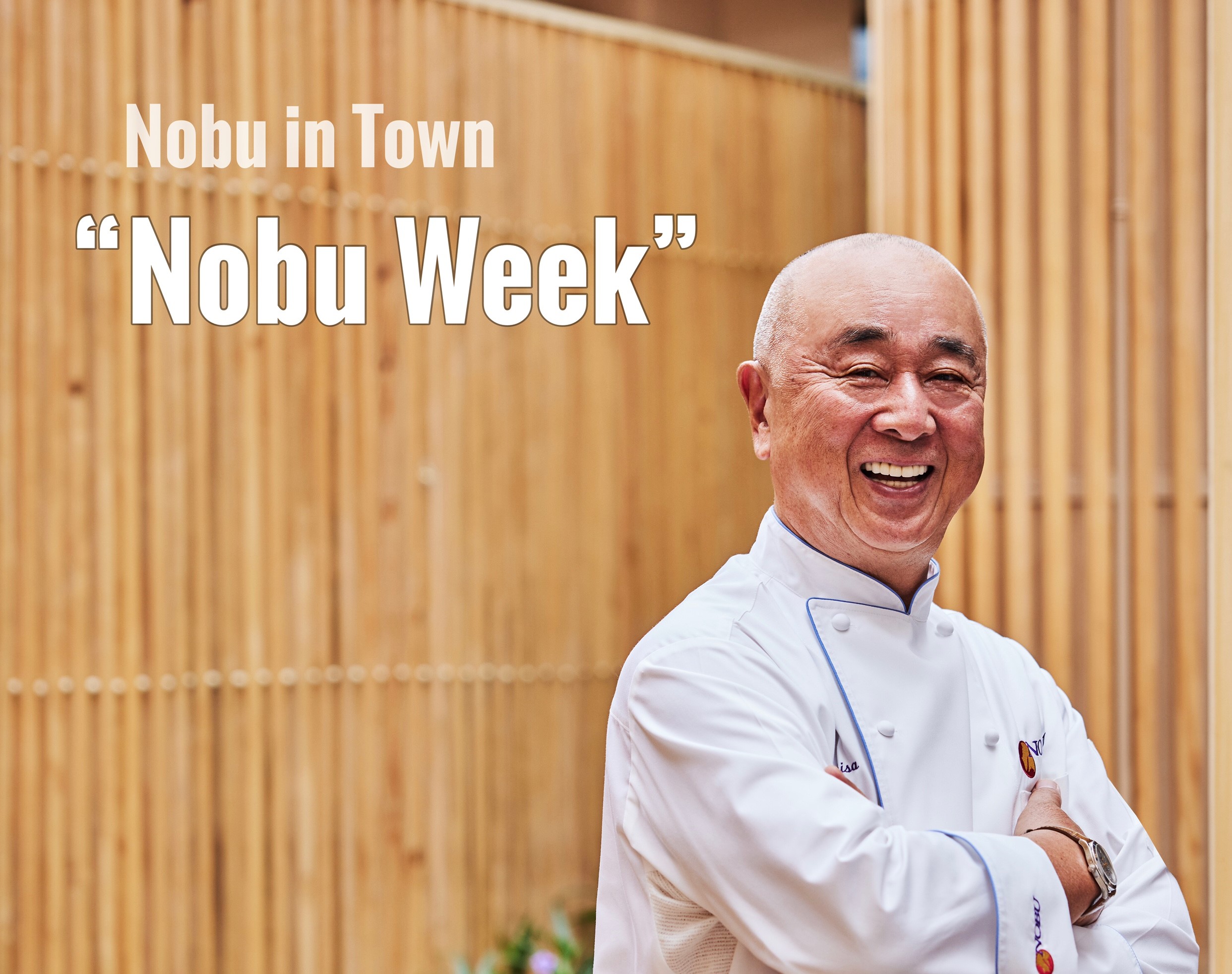      Jan 25th (Wed) - 27th (Fri) *Dinner time only Special Chef Nobu Omakase available only for the 3 nights event. 